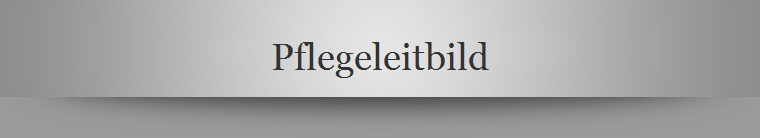 Pflegeleitbild