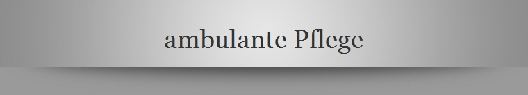 ambulante Pflege